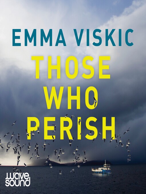 Title details for Those Who Perish by Emma Viskic - Wait list